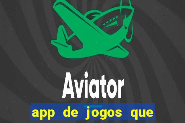 app de jogos que dao dinheiro de verdade